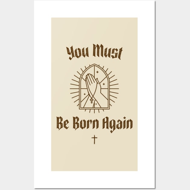 You must be born again funny design Wall Art by AmongOtherThngs